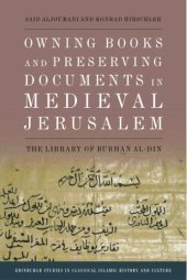 book Owning Books and Preserving Documents in Medieval Jerusalem: The Library of Burhan al-Din