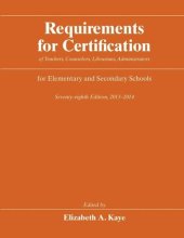 book Requirements for Certification of Teachers, Counselors, Librarians, Administrators for Elementary and Secondary Schools, Seventy-eighth Edition, 2013-2014