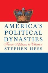 book America's Political Dynasties : From Adams to Clinton