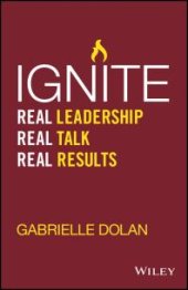 book Ignite : Real Leadership, Real Talk, Real Results