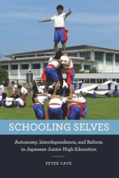 book Schooling Selves: Autonomy, Interdependence, and Reform in Japanese Junior High Education