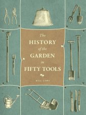 book A History of the Garden in Fifty Tools