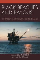 book Black Beaches and Bayous : The BP Deepwater Horizon Oil Spill Disaster