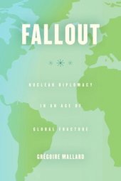 book Fallout: Nuclear Diplomacy in an Age of Global Fracture