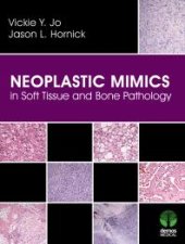 book Neoplastic Mimics in Soft Tissue and Bone Pathology