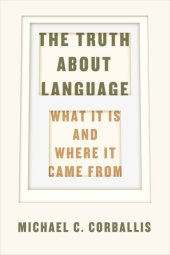 book The Truth about Language: What It Is and Where It Came From