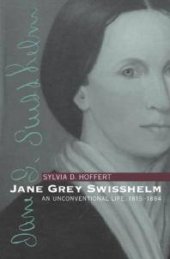 book Jane Grey Swisshelm : An Unconventional Life, 1815-1884