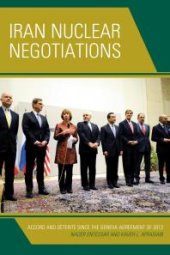 book Iran Nuclear Negotiations : Accord and détente since the Geneva Agreement Of 2013