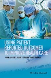 book Using Patient Reported Outcomes to Improve Health Care