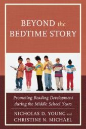 book Beyond the Bedtime Story : Promoting Reading Development during the Middle School Years