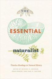 book The Essential Naturalist: Timeless Readings in Natural History