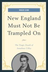 book New England Must Not Be Trampled On : The Tragic Death of Jonathan Cilley