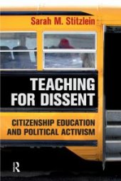 book Teaching for Dissent : Citizenship Education and Political Activism