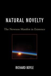 book Natural Novelty : The Newness Manifest in Existence