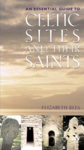 book Celtic Sites and Their Saints : A Guidebook