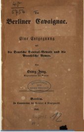 book Der Berliner Cavaignac. Eine Entgegnung auf: Die Berliner Central-Gewalt [Zentralgewalt] und die preußische Armee