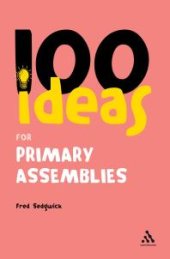 book 100 Ideas for Assemblies: Primary School Edition