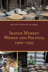 book Ibadan Market Women and Politics, 1900–1995