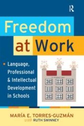 book Freedom at Work : Language, Professional, and Intellectual Development in Schools