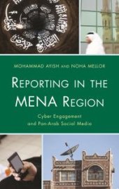 book Reporting in the MENA Region : Cyber Engagement and Pan-Arab Social Media