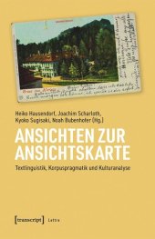 book Ansichten zur Ansichtskarte: Textlinguistik, Korpuspragmatik und Kulturanalyse