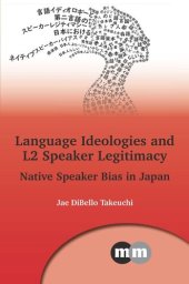 book Language Ideologies and L2 Speaker Legitimacy: Native Speaker Bias in Japan