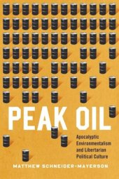 book Peak Oil: Apocalyptic Environmentalism and Libertarian Political Culture