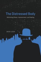 book The Distressed Body: Rethinking Illness, Imprisonment, and Healing