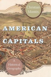 book American Capitals: A Historical Geography