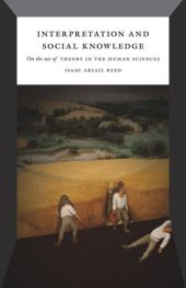 book Interpretation and Social Knowledge: On the Use of Theory in the Human Sciences