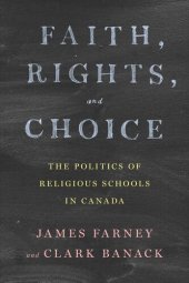 book Faith, Rights, and Choice: The Politics of Religious Schools in Canada