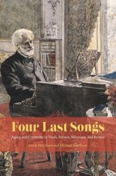 book Four Last Songs: Aging and Creativity in Verdi, Strauss, Messiaen, and Britten