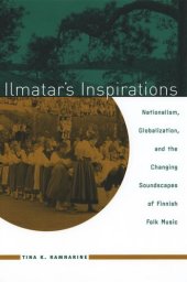 book Ilmatar's Inspirations: Nationalism, Globalization, and the Changing Soundscapes of Finnish Folk Music