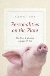 book Personalities on the Plate: The Lives and Minds of Animals We Eat