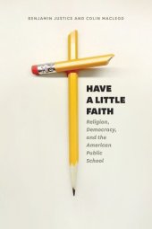 book Have a Little Faith: Religion, Democracy, and the American Public School