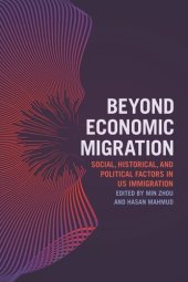 book Beyond Economic Migration: Social, Historical, and Political Factors in US Immigration