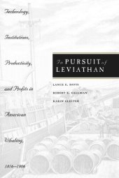 book In Pursuit of Leviathan: Technology, Institutions, Productivity, and Profits in American Whaling, 1816-1906