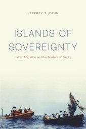 book Islands of Sovereignty: Haitian Migration and the Borders of Empire