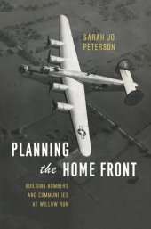 book Planning the Home Front: Building Bombers and Communities at Willow Run