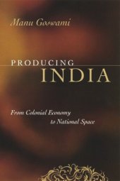 book Producing India: From Colonial Economy to National Space