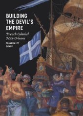 book Building the Devil's Empire: French Colonial New Orleans