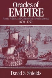 book Oracles of Empire: Poetry, Politics, and Commerce in British America, 1690-1750