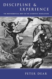 book Discipline and Experience: The Mathematical Way in the Scientific Revolution