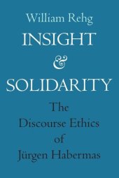 book Insight and Solidarity: The Discourse Ethics of Jürgen Habermas