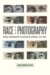 book Race and Photography: Racial Photography as Scientific Evidence, 1876-1980