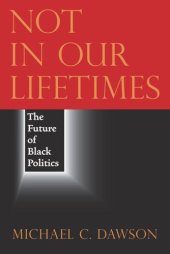 book Not in Our Lifetimes: The Future of Black Politics