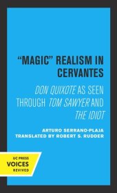 book Magic Realism in Cervantes: Don Quixote as Seen Through Tom Sawyer and The Idiot