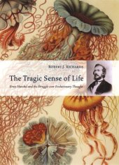 book The Tragic Sense of Life: Ernst Haeckel and the Struggle over Evolutionary Thought