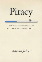 book Piracy: The Intellectual Property Wars from Gutenberg to Gates