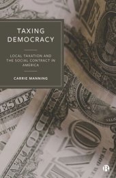 book Taxing Democracy: Local Taxation and the Social Contract in America